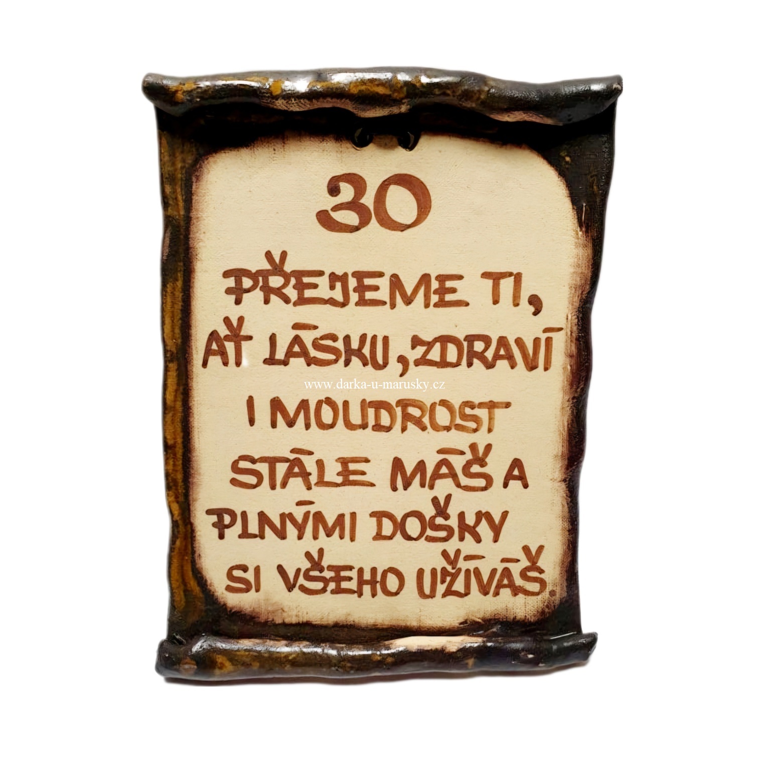 Pergamen k ,,30" s textem: Přejeme Ti, ať lásku, zdraví i moudrost stále máš,...