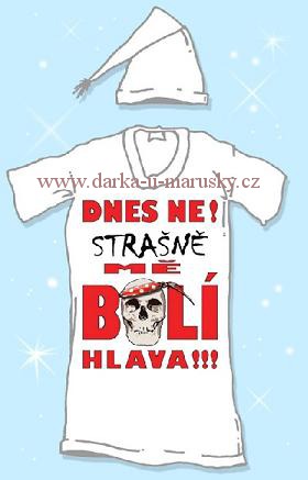 Noční košile s čepičkou - Dnes ne! Strašně mě bolí hlava!